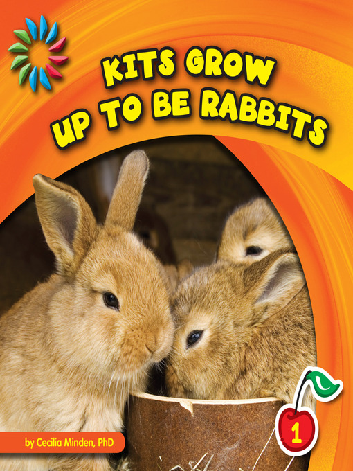 Title details for Kits Grow up to Be Rabbits by Cecilia Minden - Wait list